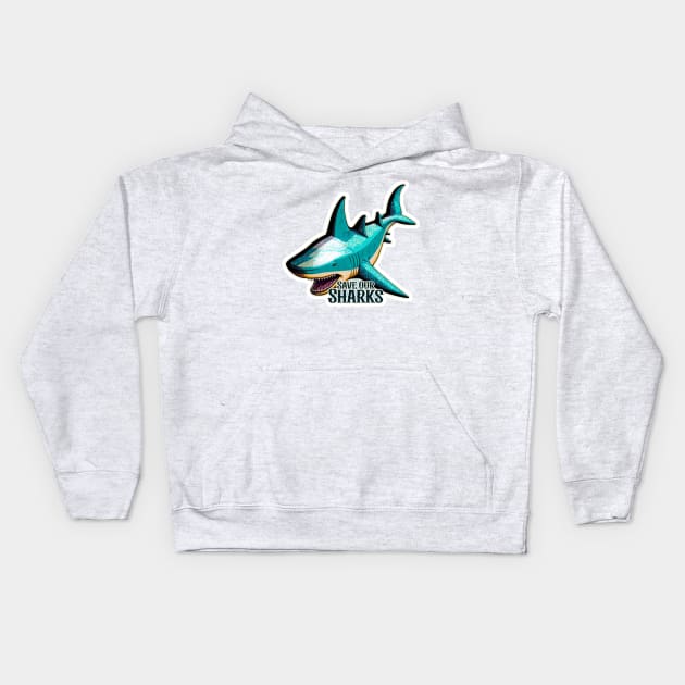 Save Our Sharks Kids Hoodie by nonbeenarydesigns